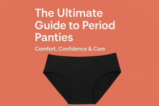 The Ultimate Guide to Period Panties: Comfort, Confidence & Care