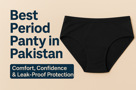 Best Period Panty in Pakistan: Comfort, Confidence & Leak-Proof Protection
