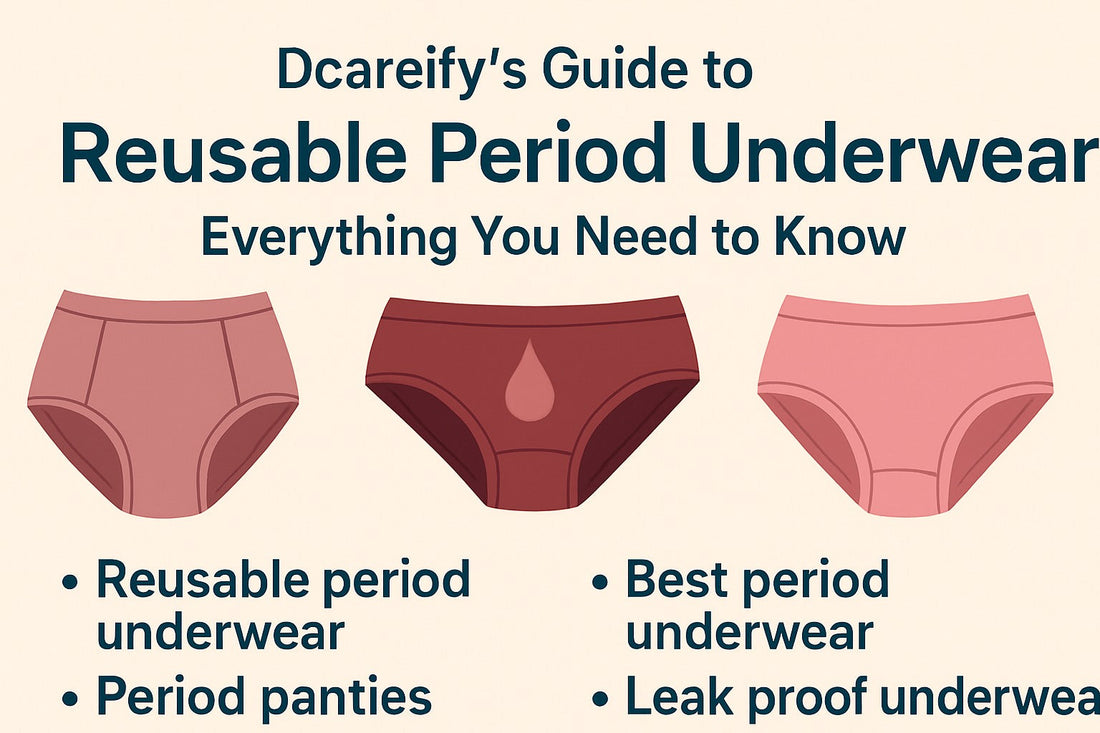 Dcareify's Guide to Reusable Period Underwear - Everything You Need to Know